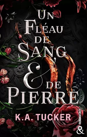 K. A. Tucker - Fate & Flame, Tome 2 : Un fléau de sang & de pierre